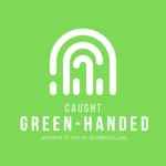 Caught Green-Handed